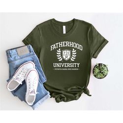 fatherhood university shirt, dad life shirt, best dad ever shirt, new dad shirt, best father shirt, father's day shirt,