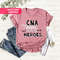 CNA Because Even Nurses Need Heroes Shirt, Nurse Tees, Cute Nurse Shirts, Nurse Appreciation Gift, Nurse Gift, Nurse Shirt, Nurses Week Gift - 1.jpg