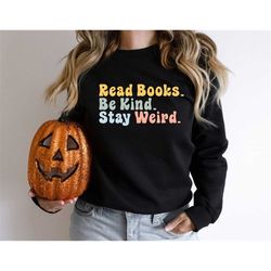 book lover sweatshirt, literary sweatshirt, bookish sweatshirt, book lover gift, gift for librarian,read books be kind s
