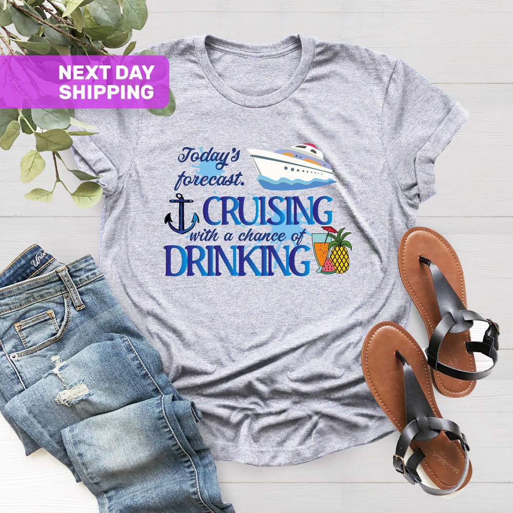 Cruising Together Shirt, Cruising With A Chance Of Drinking, Cruise Shirt, Cruise Tshirt, Family Cruise, Crusing Family Tees, Girls Weekend - 2.jpg