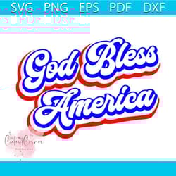 god bless america svg, independence day svg, american svg, american shirt, american gift, 4th of july svg, god bless svg