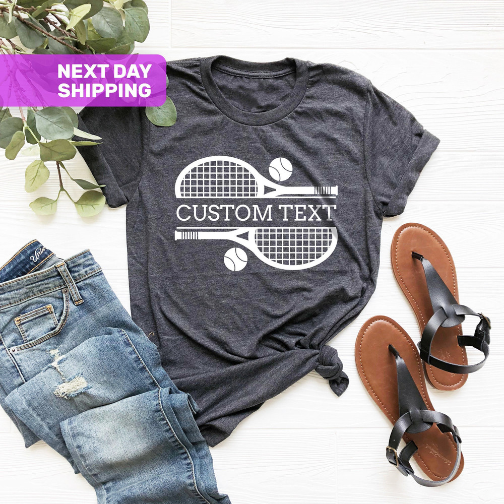 Custom Tennis Shirt, Game Day Shirt, Tennis Player Present, Tennis Gifts, Tennis Player Shirt, Funny Tennis Shirt, Unisex Tennis Team Shirt - 1.jpg