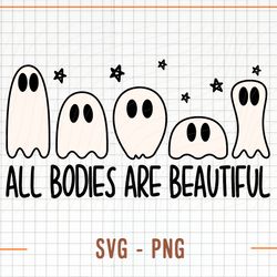all bodies are beautiful svg, all bodies are beautiful png, halloween svg, digital design download,