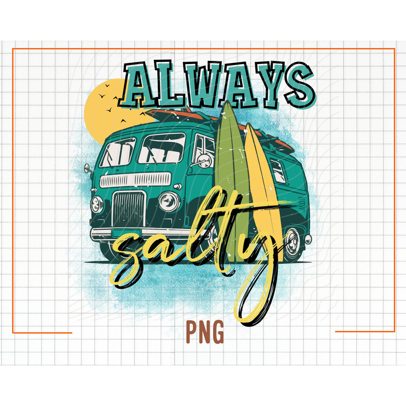Always Salty PNG, Surfing Van PNG, Summer Png, Beach Shirt Png, Summer Png, Retro Surfing Van Png, Sublimation, Instant download - 1.jpg