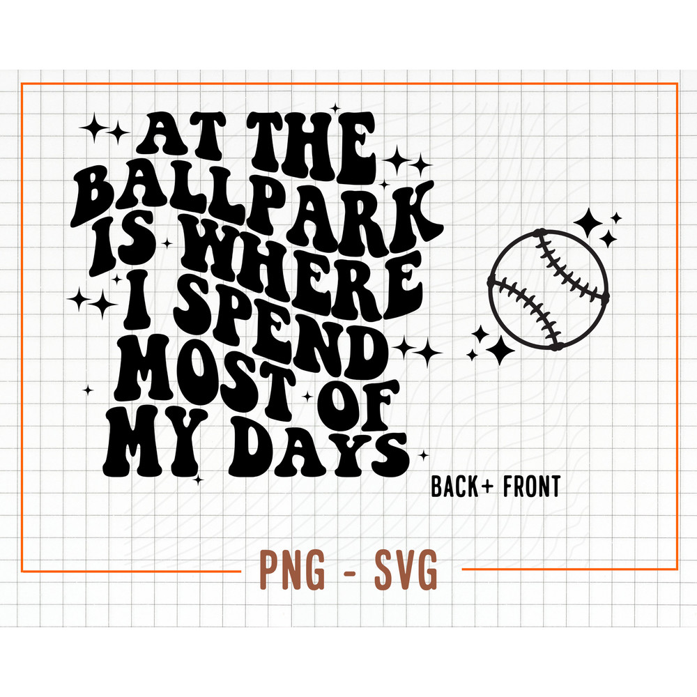 At the Ballpark is Where I Spend Most of My Days SVG, baseball mom svg, boys baseball svg, trendy baseball svg, trendy baseball mom svg png - 1.jpg
