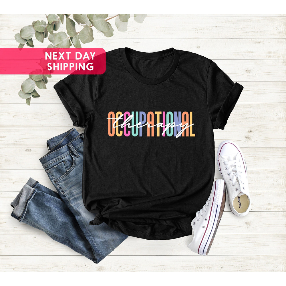 Cute Occupational Therapy Shirt, Occupational Therapist, Gift for OT Therapists, Therapy Shirt, OT Graduation Gift, Therapist Shirt - 1.jpg