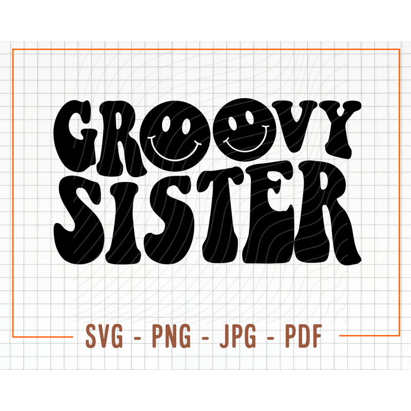 Groovy Sister Svg, Png, Girls Birthday Svg, Groovy Birthday Png, Birthday Boho Shirt Design, Sister Shirt, Groovy Png, Groovy Svg - 1.jpg