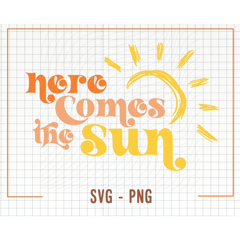 Here Comes the Sun Svg, Sunshine Svg, Sun Svg, Sun Rays Svg, Hello Summer Svg, Summer Svg, Hello Svg, Digital Download, Beach Svg - 1.jpg