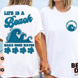 life is a beach make some waves svg & png, retro summer sublimation, aesthetic summer, trendy summer