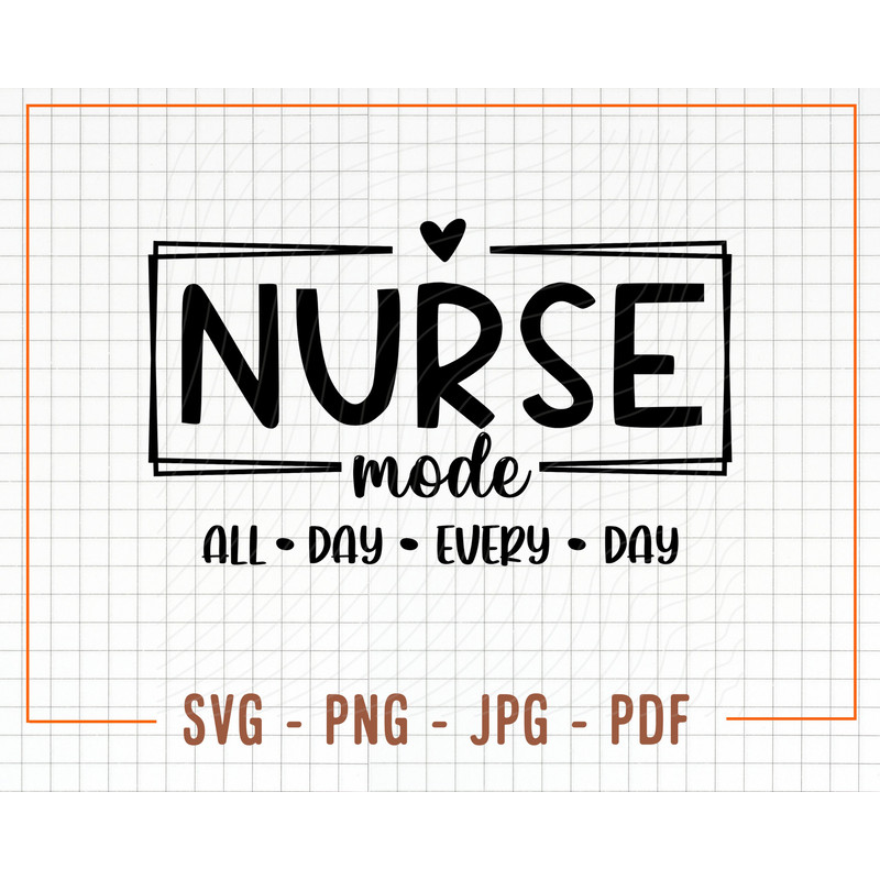 Nurse Mode SVG PNG, Nurse Life Svg, Nurse Shirt Svg, Nursing School Svg, Difference Maker Svg, Gift to Nurse Svg, Medical Svg, Cricut Svg - 1.jpg