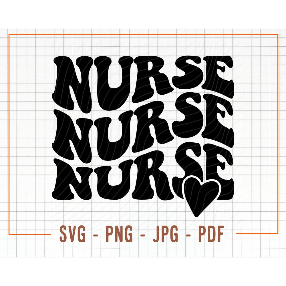 Nurse SVG, Retro, Wavy Stacked Text SVG, Nurse Appreciation, Boho Shirt PNG, Sublimation Design, Digital Cut Files For Cricut & Silhouette - 1.jpg
