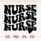 Nurse SVG, Retro, Wavy Stacked Text SVG, Nurse Appreciation, Boho Shirt PNG, Sublimation Design, Digital Cut Files For Cricut & Silhouette - 1.jpg