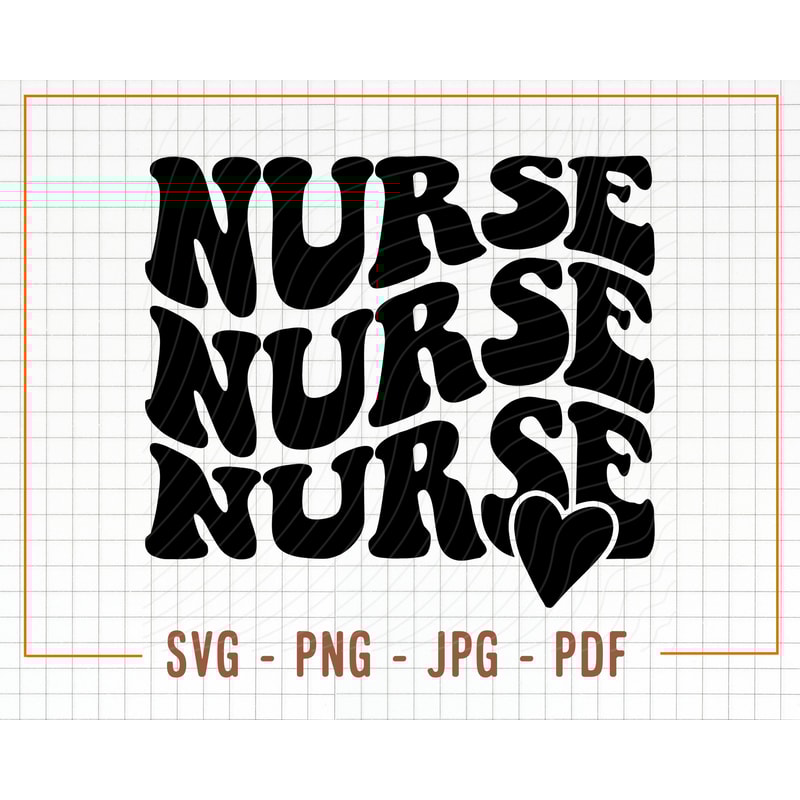 Nurse SVG, Retro, Wavy Stacked Text SVG, Nurse Appreciation, Boho Shirt PNG, Sublimation Design, Digital Cut Files For Cricut & Silhouette - 1.jpg