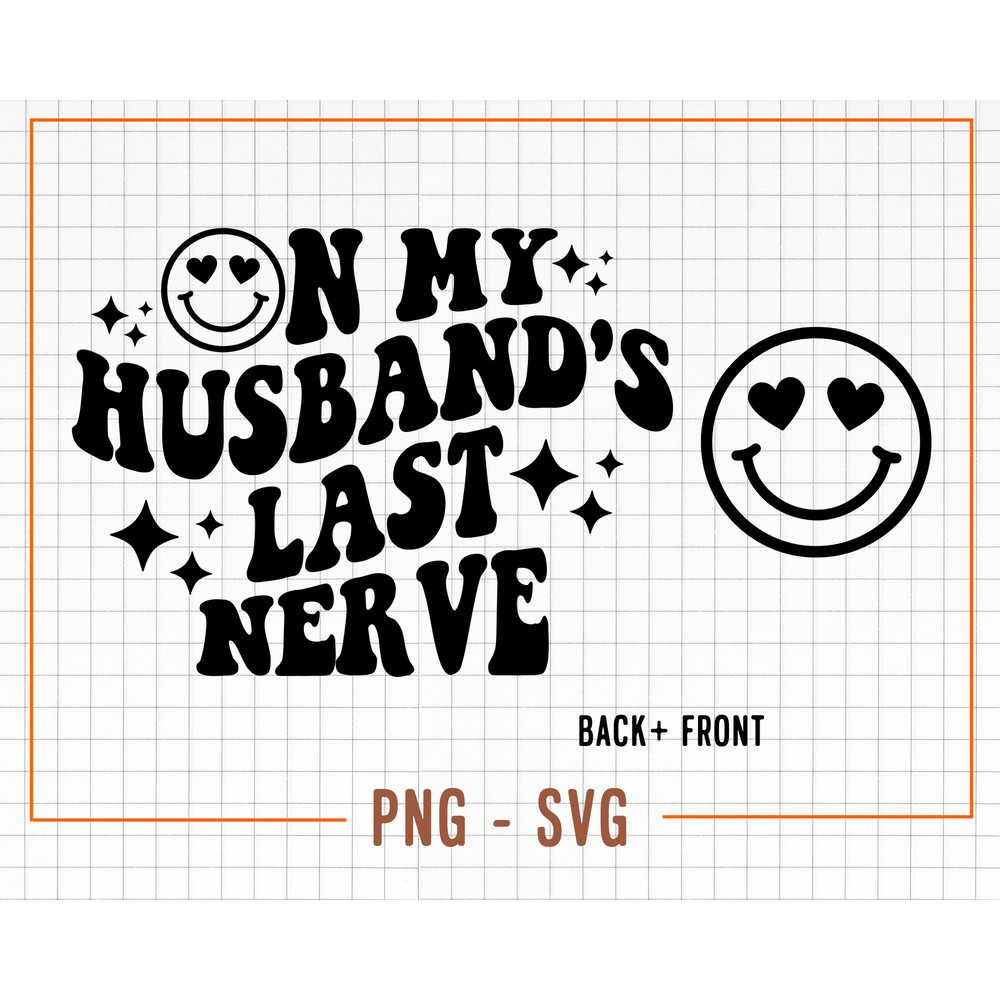 On My Husband's Last Nerve Svg, On My Husband's Last Nerve Png, On My Husband's Last Nerve Clipart, Funny Wavy Text, Husband Svg - 1.jpg