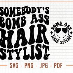 somebodys bomb ass hair stylist svg & png, somebodys hair stylist, wavy svg, trending svg, hair styl