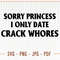 Sorry Princess Svg, I Only Date Meme Svg, 2000s Fashion Svg, Iconic Clothing Svg Png Pdf, Funny Cut File, For Shirt, Mug, Cricut Etc - 1.jpg
