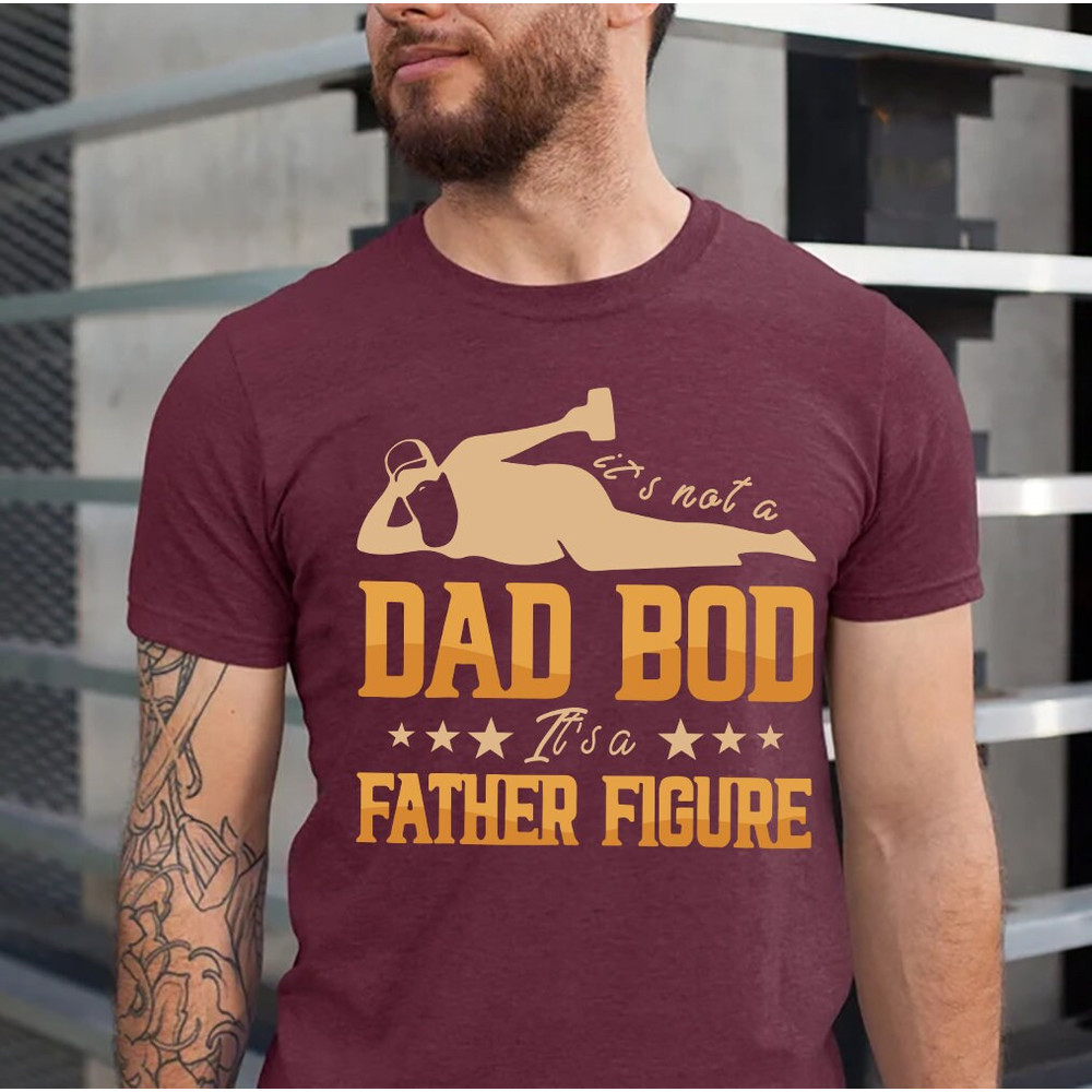 Dad Bod I Say Father Figure Vintage Retro T-Shirt, Dad Bod shirt, Father Figure shirt, Fathers Day Gift, Father Figure Tee Shirt - 5.jpg