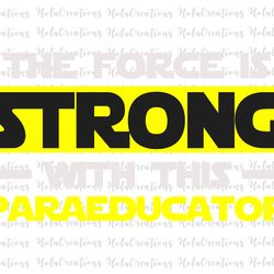 the force is strong with this my paraeducator svg, teacher gift svg, teacher appreciaton svg, magic space svg