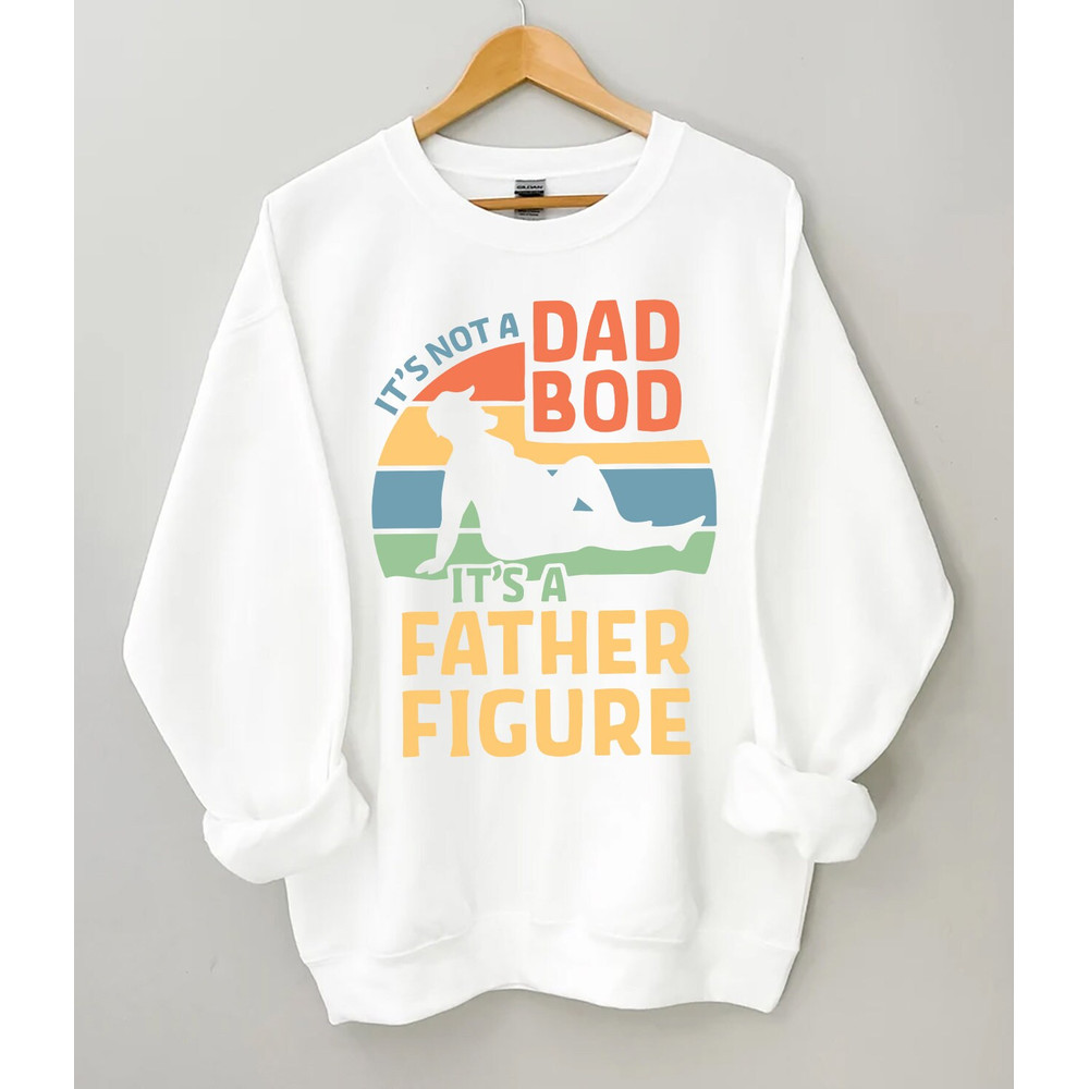 It's Not a Dad Bod It's a Father Figure shirt, Father's Day Shirt, Father Figure Shirt, Dad Bod Shirt, It's Not Dad Bod, Fathers Day Shirt - 4.jpg