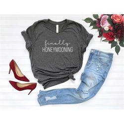 funny honeymoon shirts, couples honeymoon tees, wedding party shirt, finally honeymooning couples shirts, wedding gifts,