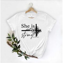 she is strong shirts, christian shirts, religious shirts, proverbs shirt, strong women shirts, mothers day gifts, jesus