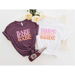 bride babe shirts, bridesmaid t-shirts, maid of honor shirts, bachelorette tee, engagement gift, wedding shower shirt, b