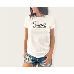 super wife shirt, super mom shirt, mothers day gift, funny mom t-shirts, mom birthday, cool mom shirt, sarcastic mom tee