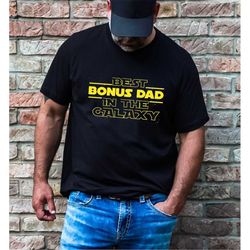 best bonus dad shirt,bonus dad gift, best step dad shirt, gift for bonus dad tee, funny step dad gift, funny step dad te