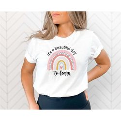 inspirational teacher its a beautiful day to learn rainbow tshirt, back to school learning shirt,funny kindergarten teac