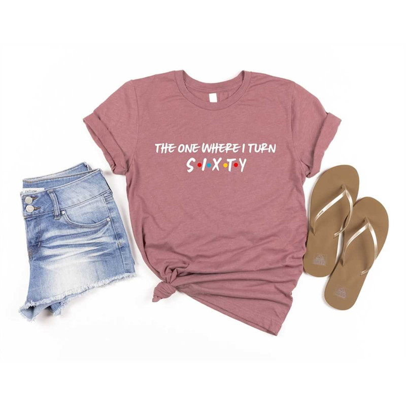 MR-268202319527-the-one-where-turns-60-shirt-60-birthday-tshirt-the-one-image-1.jpg