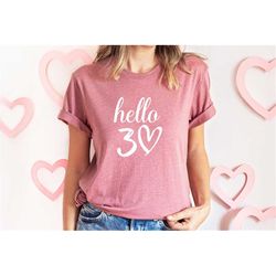 hello 30 heart shirt, 30th birthday tshirt, thirtieth birthday tee, birthday trip shirt, 30th birthday women, thirty hea