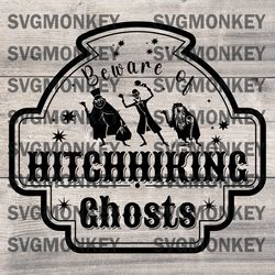 Haunted Mansion Beware of Hitchhiking Ghosts -  SVG,PNG, DXF, EPS