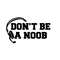 MR-278202395718-gamer-room-sign-svg-dont-be-a-noob-pdf-gamer-day-svg-image-1.jpg