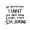 MR-278202310236-im-really-not-funny-im-just-mean-adult-funny-mug-people-think-image-1.jpg