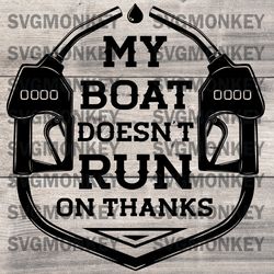 my boat doesn't run on thanks funny for women and man dxf svg png eps
