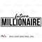 MR-2782023165934-future-millionaire-svg-future-millionaire-png-motivational-image-1.jpg