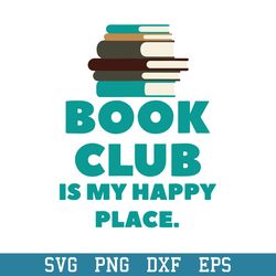 Book Club Is My Happy Place Svg, Halloween Quotes Svg, Halloween Svg, Png Dxf Eps Digital File