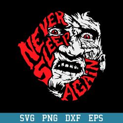 Freddy Krueger Never Sleep Again Svg, Halloween Svg, Png Dxf Eps Digital File