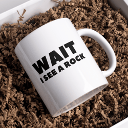 i see a rock coffee mug - ceramic funny coffee mug - perfect lover gift - cute coffee mugs present(11oz)