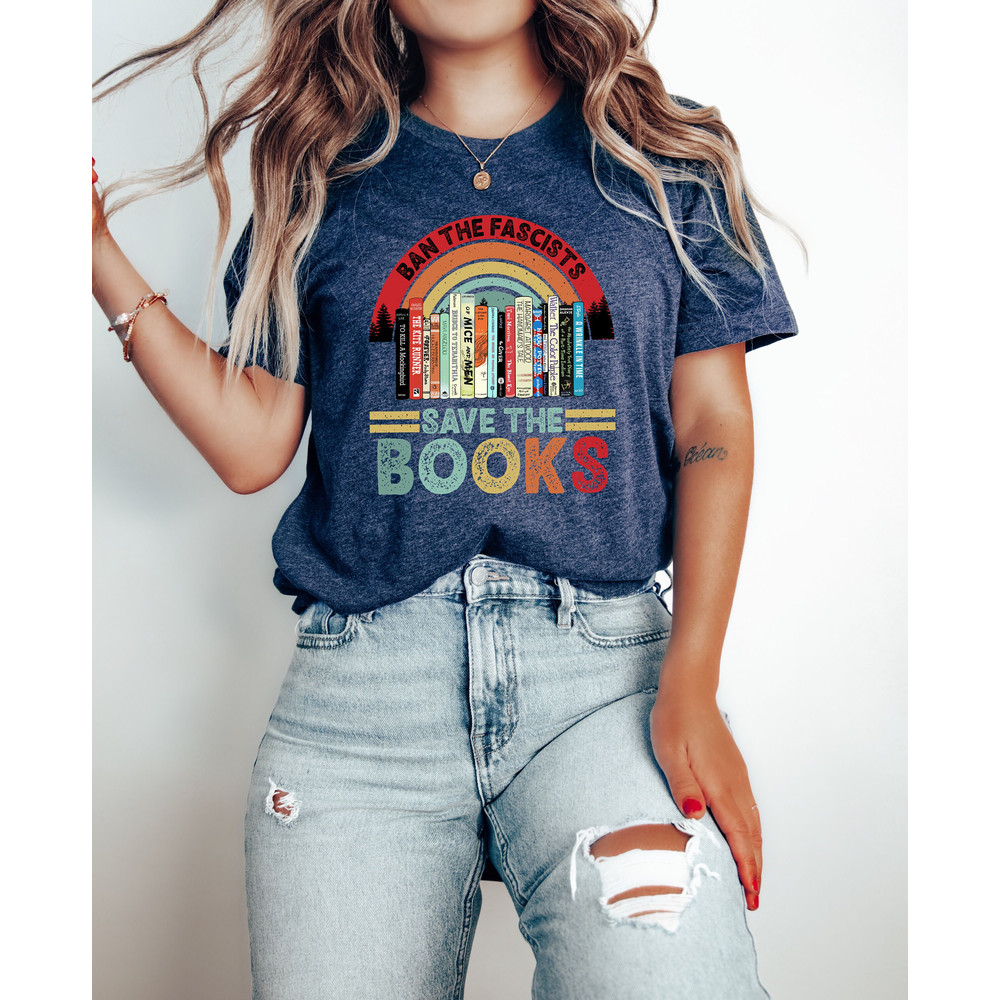 Ban The Fascists Save The Books Shirt, Ban Books Not Bigots, Protect Libraries, Stop Book Banning, Literary Shirt, Read Banned Books Tee - 2.jpg