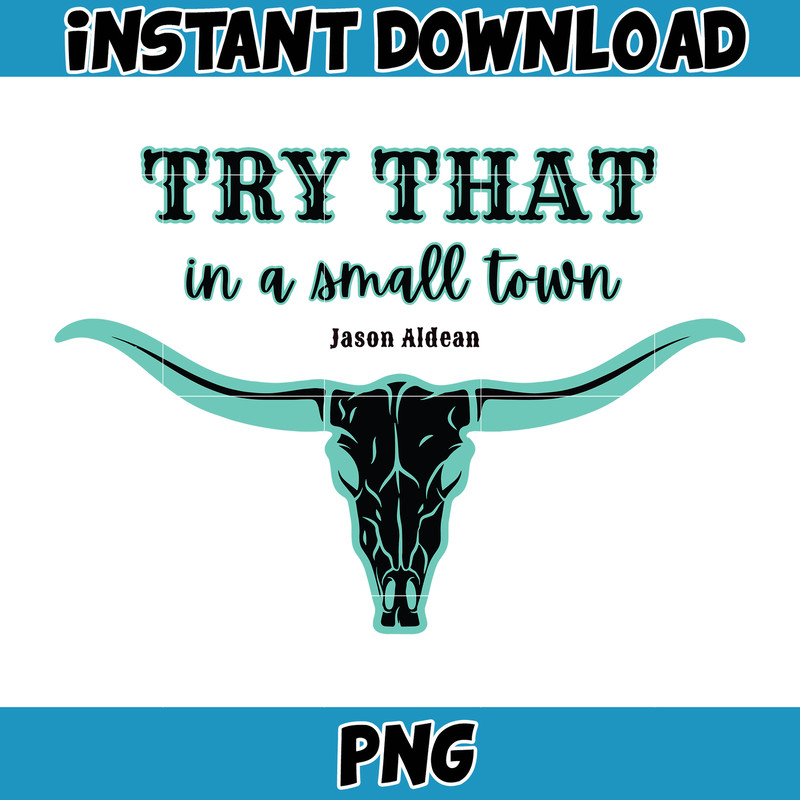 Try That In A Small Town PNG, Country Music Png, Small Town Png, Western Png, Country Lyric Png, Country Music Png (43).jpg
