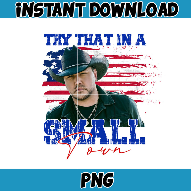 Try That In A Small Town PNG, Country Music Png, Small Town Png, Western Png, Country Lyric Png, Country Music Png (45).jpg