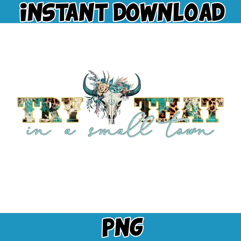 Try That In A Small Town PNG, Country Music Png, Small Town Png, Western Png, Country Lyric Png, Country Music Png (50).jpg