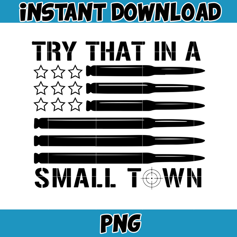 Try That In A Small Town PNG, Country Music Png, Small Town Png, Western Png, Country Lyric Png, Country Music Png (54).jpg