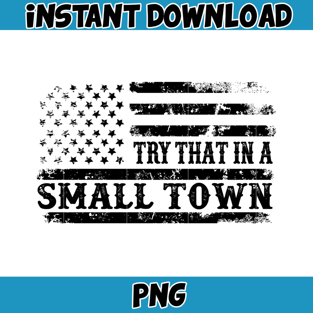 Try That In A Small Town PNG, Country Music Png, Small Town Png, Western Png, Country Lyric Png, Country Music Png (6).jpg