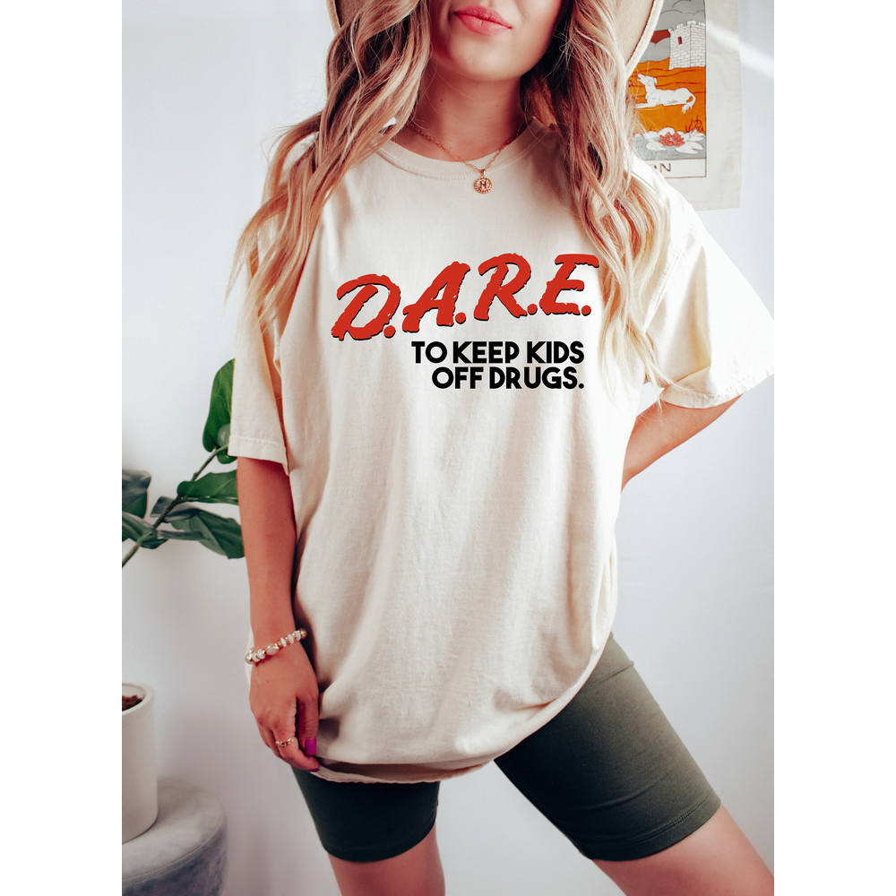 DARE to Keep Kids Off Drugs shirt, Retro 90's design, Y2K design, Nostalgic Tees, 90's kids, millennial tee, throwback sweatshirt, Gift - 2.jpg