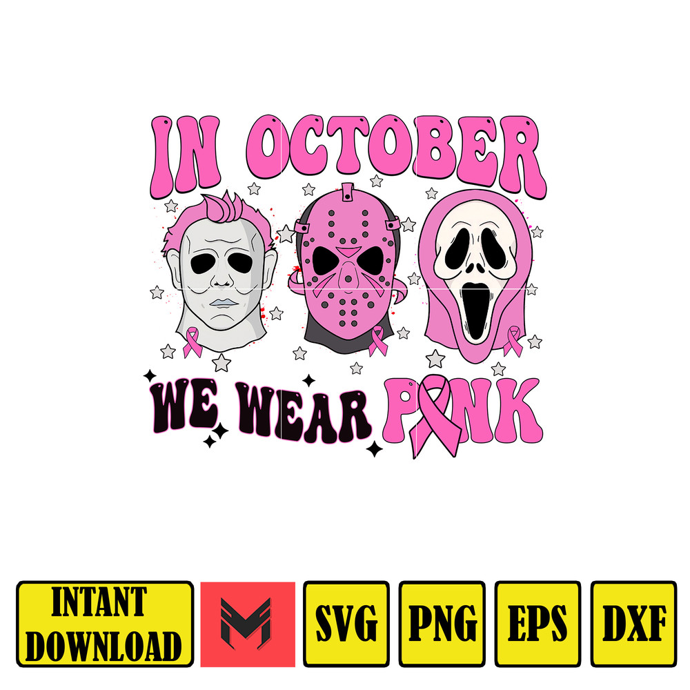 In October We Wear Pink Svg, Breast Cancer Awareness Svg, Slasher Movie, Scream Svg, Horror Movie Svg, Halloween Svg, Pink Horror Svg (3).jpg