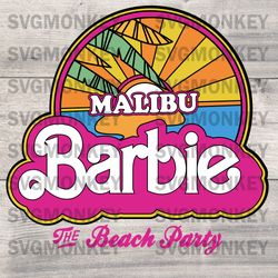 Barbie Malibu Beach Party SVG PNG, Barbie Movie SVG, Barbie SVG PNG EPS DXF