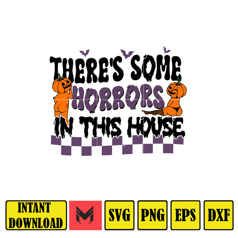 Theres Some Horrors In This House Svg, Funny Halloween Svg, Ghost Pumpkin Retro Halloween Instant Download (4).jpg