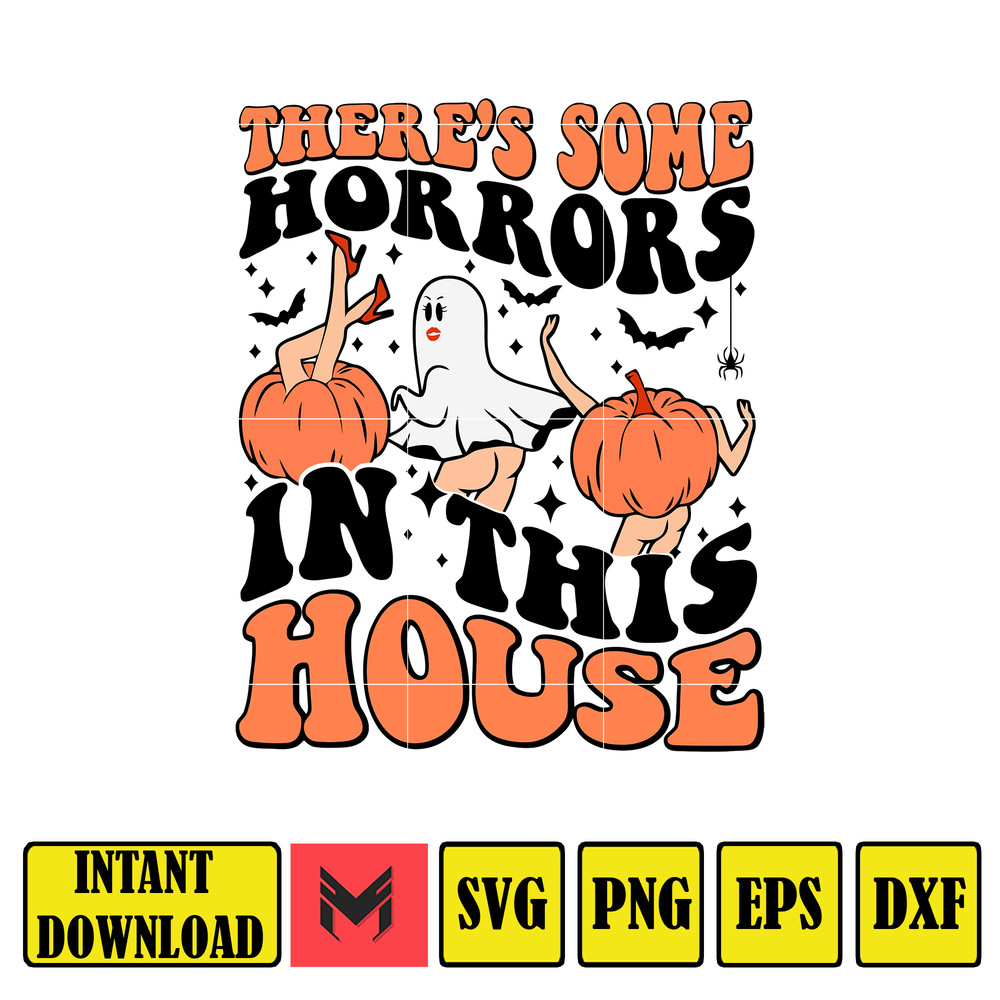 Theres Some Horrors In This House Svg, Funny Halloween Svg, Ghost Pumpkin Retro Halloween Instant Download (5).jpg